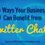 8 Ways Twitter chats can benefit your business