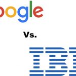 The Growing Rivalry Between Google And IBM