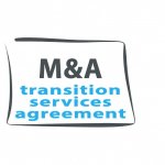 5 Steps to Creating Robust M&A Transitional Service Agreements