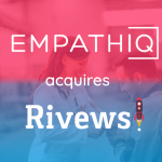 EMPATHIQ Acquires Patient Experience & Reputation Platform Rivews