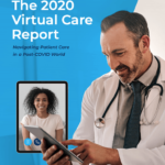 2020 Virtual Care: Navigating Patient Care In A Post-COVID-19 World