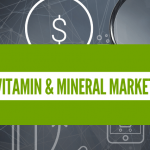 Vitamins and Minerals Market Trends, Insights and Forecast 2020 – 2027