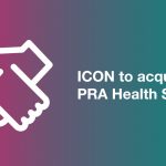 ICON to Acquire PRA Health Sciences, Creating a World Leader in Healthcare Intelligence and Clinical Research