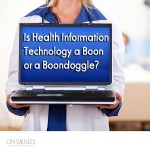 The Electronic Health Record: Boon or Boondoggle?